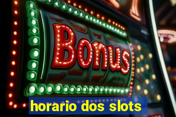 horario dos slots